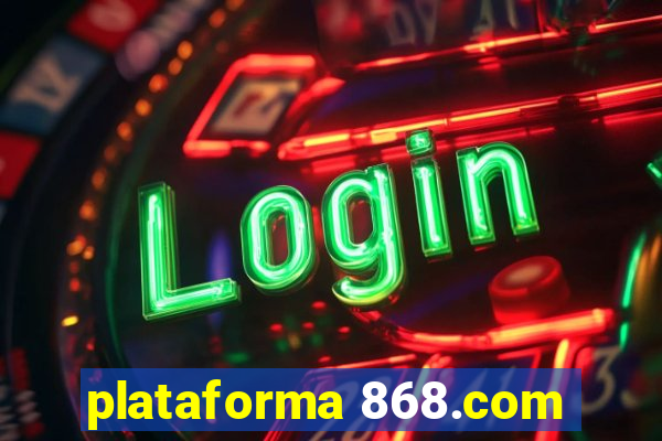 plataforma 868.com